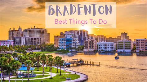 27 Best Things To Do In Bradenton, Florida.